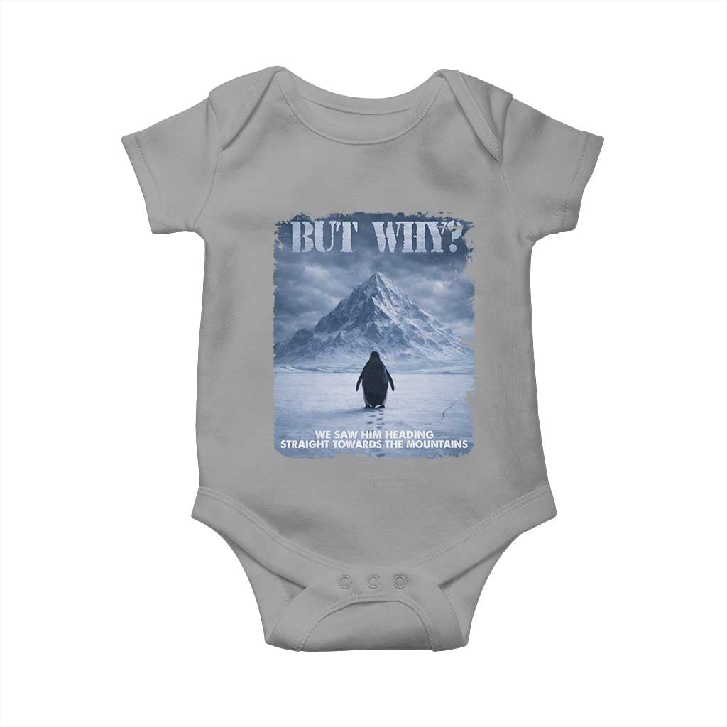 We Saw Him Heading Straight Towards The Mountain But Why Nihilist Penguin Baby Onesie TS11 Sport Gray Print Your Wear