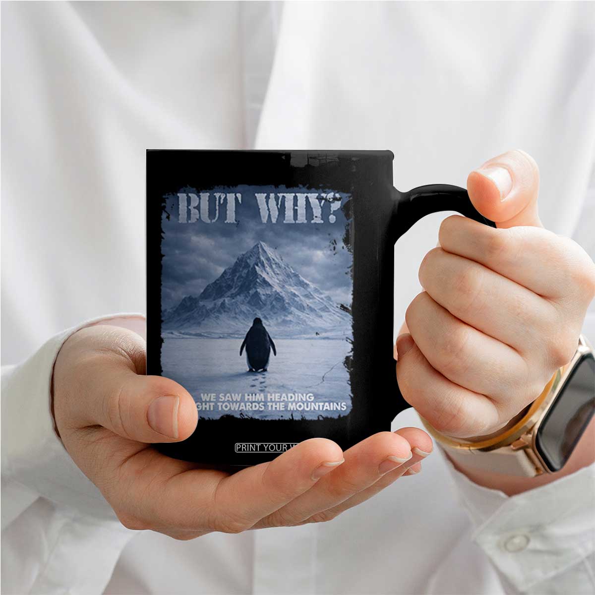 We Saw Him Heading Straight Towards The Mountain But Why Nihilist Penguin Coffee Mug TS11 Print Your Wear