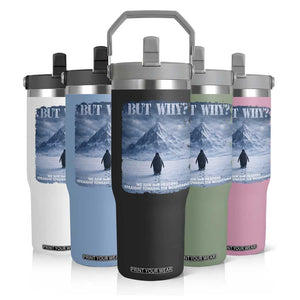 We Saw Him Heading Straight Towards The Mountain But Why Nihilist Penguin Flip Straw Tumbler TS11 Print Your Wear