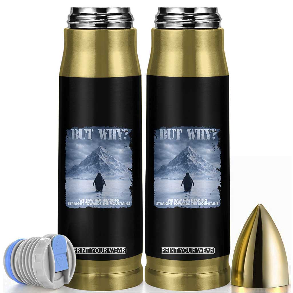 We Saw Him Heading Straight Towards The Mountain But Why Nihilist Penguin Bullet Tumbler TS11 Black Print Your Wear