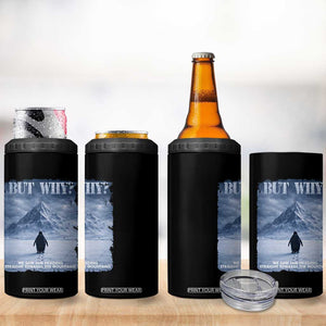 We Saw Him Heading Straight Towards The Mountain But Why Nihilist Penguin 4 in 1 Can Cooler Tumbler TS11 Print Your Wear