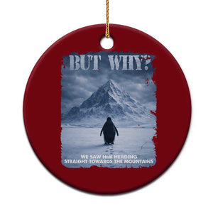 We Saw Him Heading Straight Towards The Mountain But Why Nihilist Penguin Ceramic Ornament TS11 1pc Red Print Your Wear
