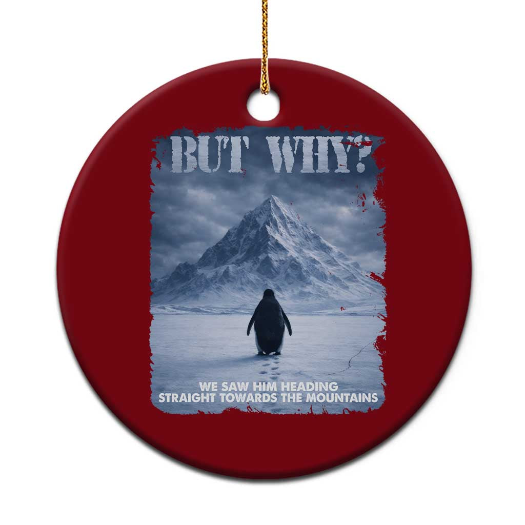 We Saw Him Heading Straight Towards The Mountain But Why Nihilist Penguin Ceramic Ornament TS11 1pc Red Print Your Wear