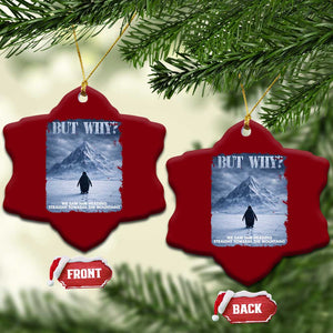 We Saw Him Heading Straight Towards The Mountain But Why Nihilist Penguin Ceramic Ornament TS11 Print Your Wear