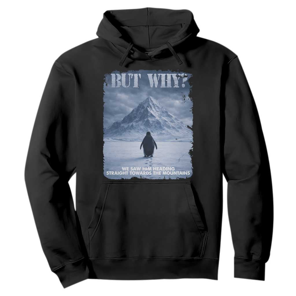 We Saw Him Heading Straight Towards The Mountain But Why Nihilist Penguin Hoodie TS11 Black Print Your Wear