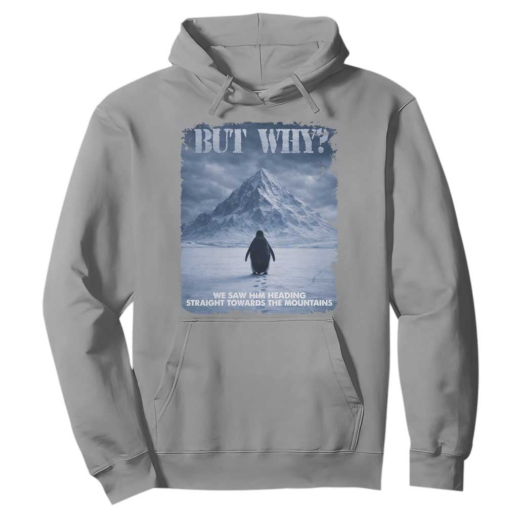 We Saw Him Heading Straight Towards The Mountain But Why Nihilist Penguin Hoodie TS11 Sport Gray Print Your Wear