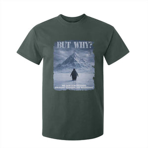 We Saw Him Heading Straight Towards The Mountain But Why Nihilist Penguin T Shirt For Kid TS11 Dark Forest Green Print Your Wear