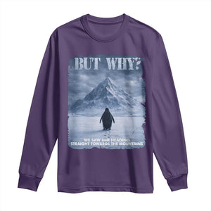 We Saw Him Heading Straight Towards The Mountain But Why Nihilist Penguin Long Sleeve Shirt TS11 Purple Print Your Wear