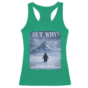 We Saw Him Heading Straight Towards The Mountain But Why Nihilist Penguin Racerback Tank Top TS11 Irish Green Print Your Wear