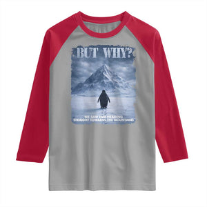 We Saw Him Heading Straight Towards The Mountain But Why Nihilist Penguin Raglan Shirt TS11 Sport Gray Red Print Your Wear