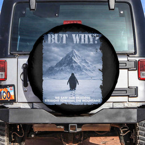 We Saw Him Heading Straight Towards The Mountain But Why Nihilist Penguin Spare Tire Cover TS11 No hole Black Print Your Wear
