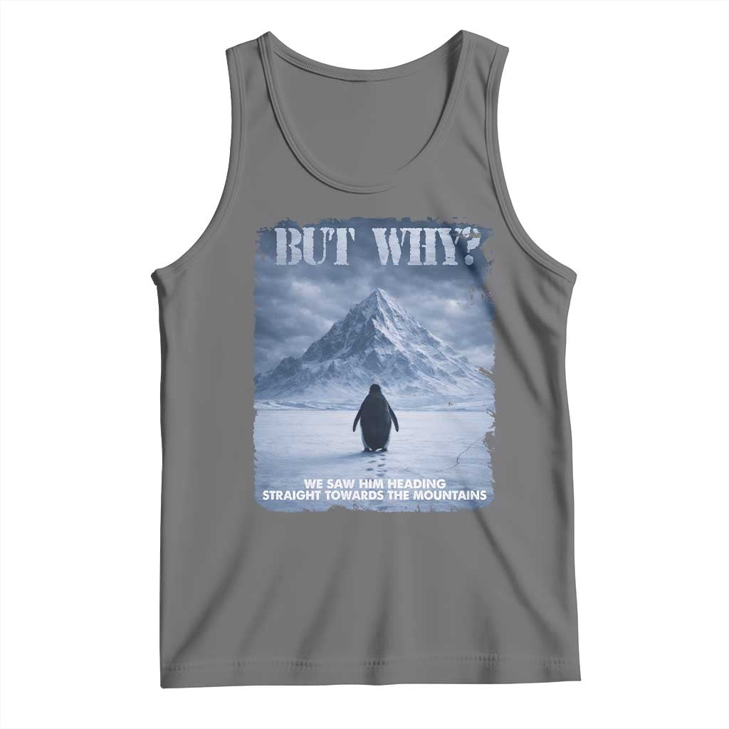 We Saw Him Heading Straight Towards The Mountain But Why Nihilist Penguin Tank Top TS11 Black Heather Print Your Wear