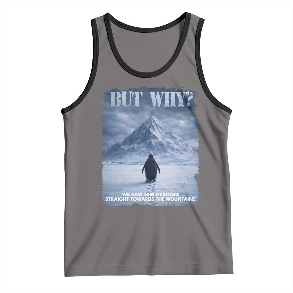 We Saw Him Heading Straight Towards The Mountain But Why Nihilist Penguin Tank Top TS11 Deep Heather Black Print Your Wear