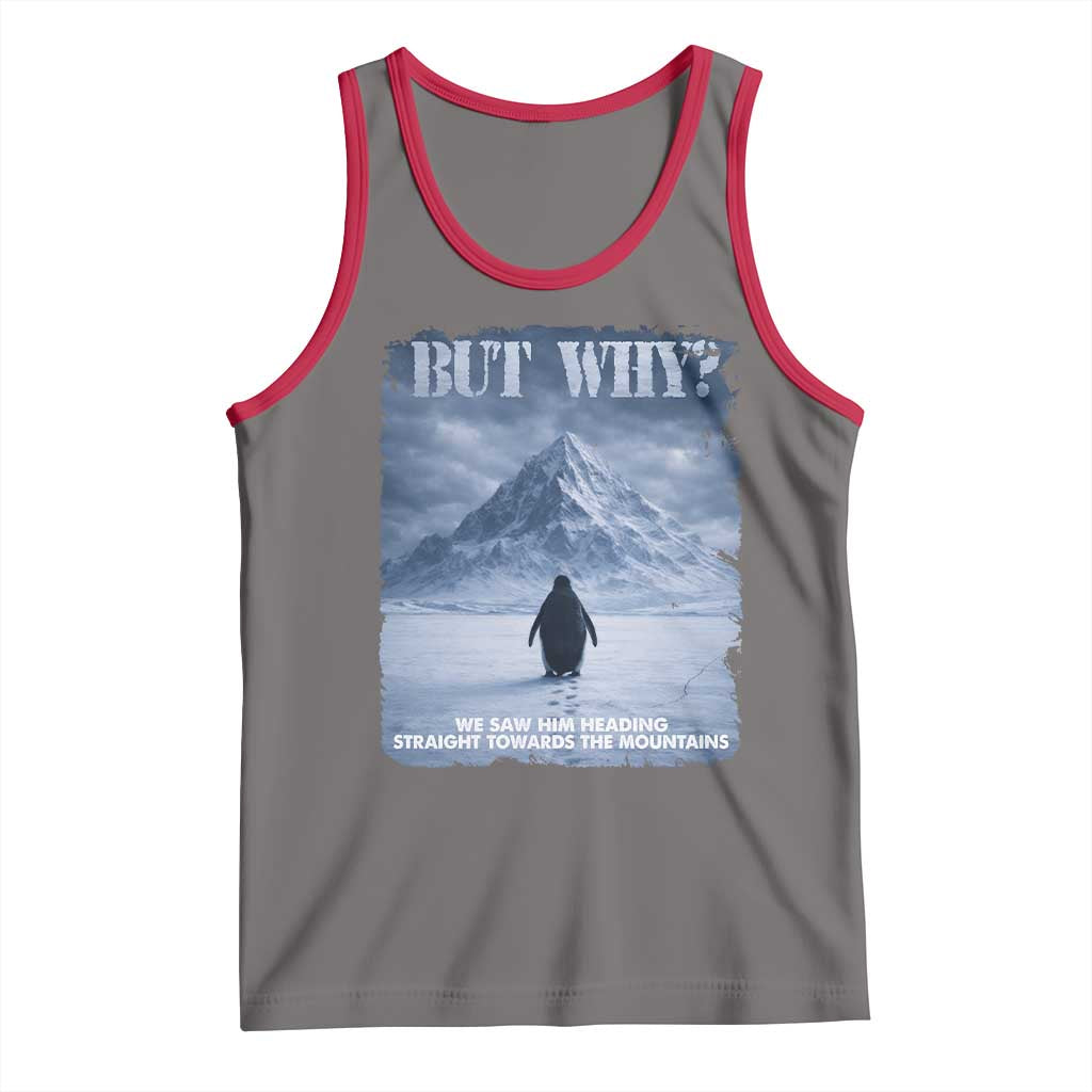 We Saw Him Heading Straight Towards The Mountain But Why Nihilist Penguin Tank Top TS11 Deep Heather Red Print Your Wear