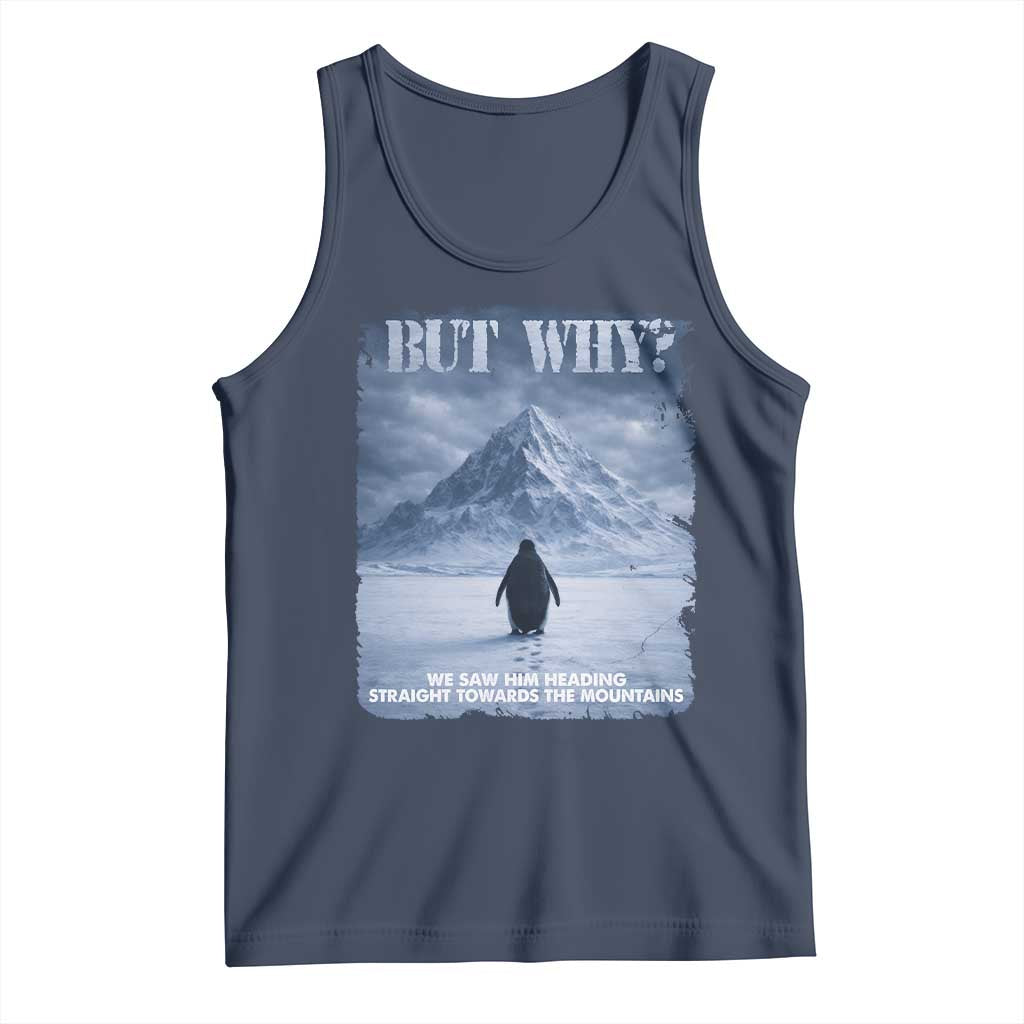 We Saw Him Heading Straight Towards The Mountain But Why Nihilist Penguin Tank Top TS11 Navy Print Your Wear