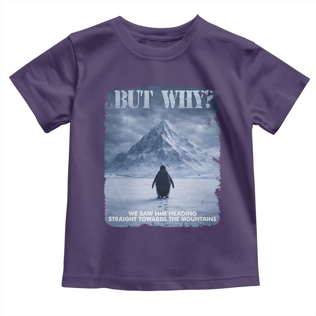 We Saw Him Heading Straight Towards The Mountain But Why Nihilist Penguin Toddler T Shirt TS11 Purple Print Your Wear