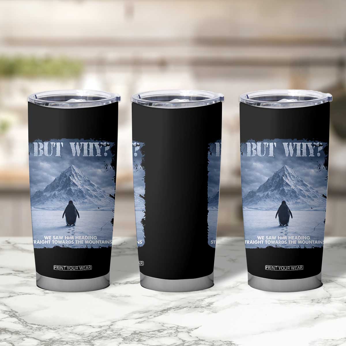 We Saw Him Heading Straight Towards The Mountain But Why Nihilist Penguin Tumbler Cup TS11 Print Your Wear