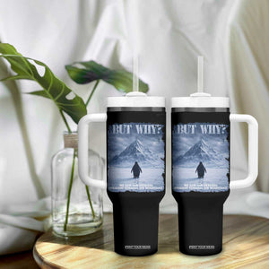 We Saw Him Heading Straight Towards The Mountain But Why Nihilist Penguin Tumbler With Handle TS11 Print Your Wear