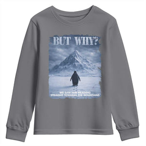 We Saw Him Heading Straight Towards The Mountain But Why Nihilist Penguin Youth Sweatshirt TS11 Charcoal Print Your Wear
