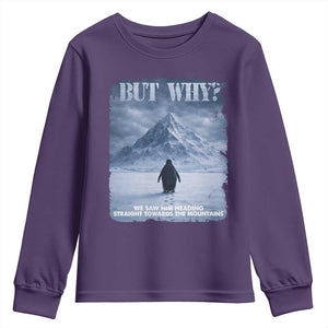 We Saw Him Heading Straight Towards The Mountain But Why Nihilist Penguin Youth Sweatshirt TS11 Purple Print Your Wear