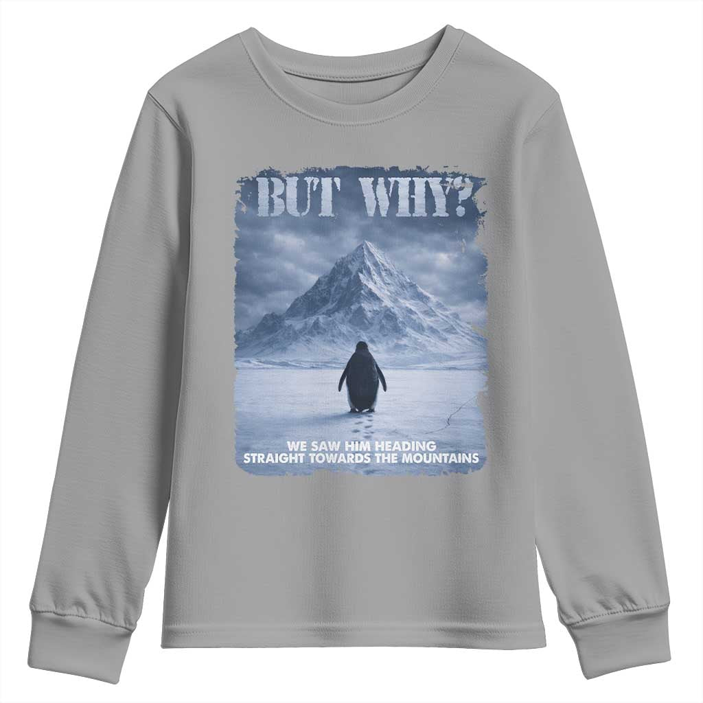We Saw Him Heading Straight Towards The Mountain But Why Nihilist Penguin Youth Sweatshirt TS11 Sport Gray Print Your Wear