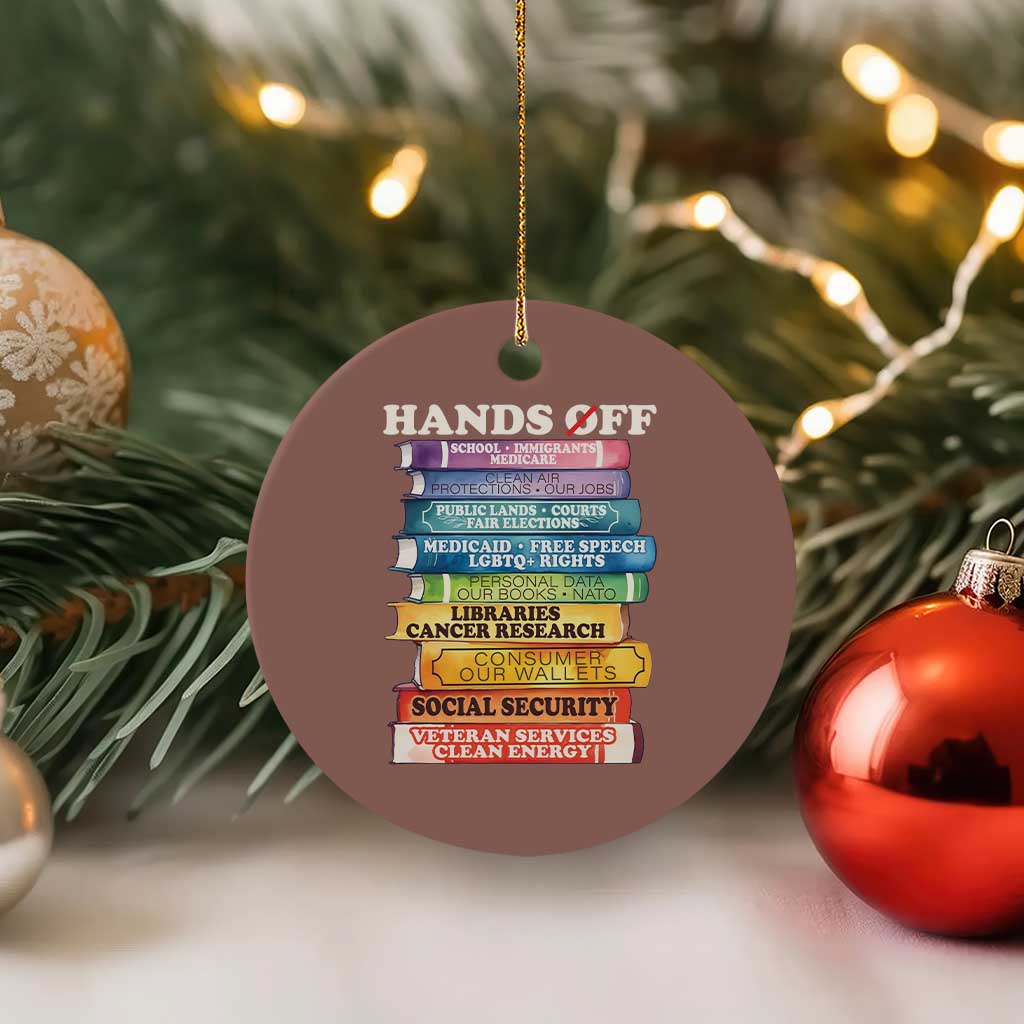 Hands Off Ceramic Ornament Social Security And Medicare Protest Colorful Books TS11 1pc Mocha Print Your Wear