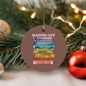 Hands Off Ceramic Ornament Social Security And Medicare Protest Colorful Books TS11 1pc Mocha Print Your Wear