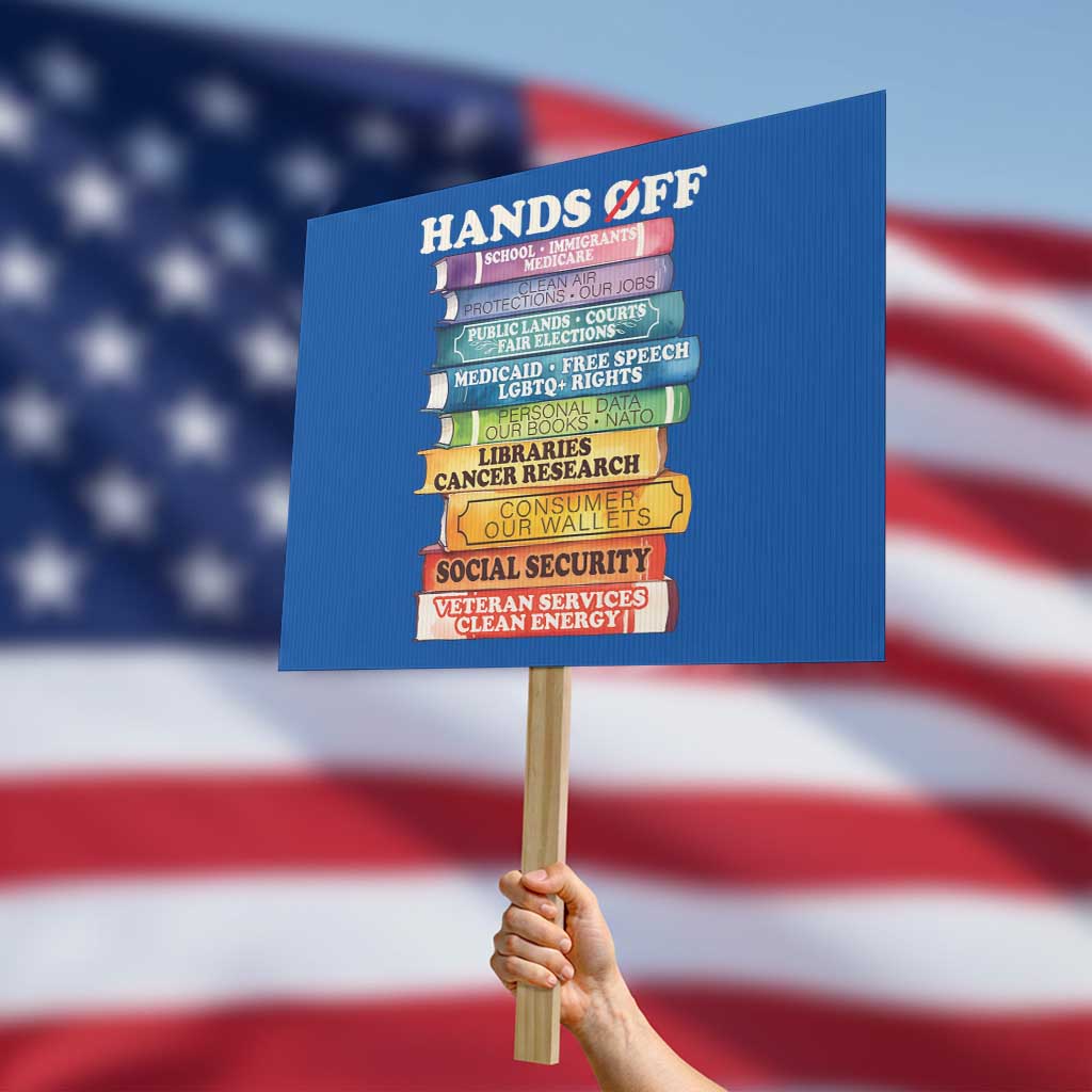 Hands Off Protest Sign Social Security And Medicare Protest Colorful Books TS11 Horizontal 18