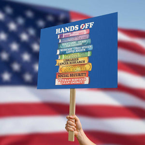 Hands Off Protest Sign Social Security And Medicare Protest Colorful Books TS11 Horizontal 18" × 24" Blue Print Your Wear