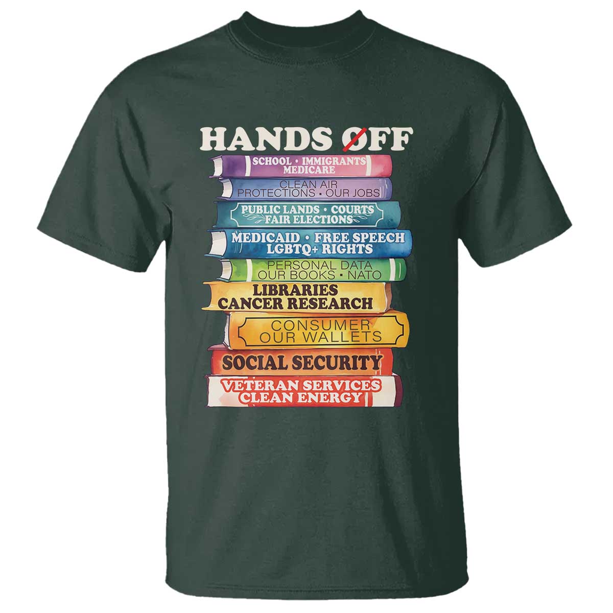 Hands Off T Shirt Social Security And Medicare Protest Colorful Books TS11 Dark Forest Green Print Your Wear