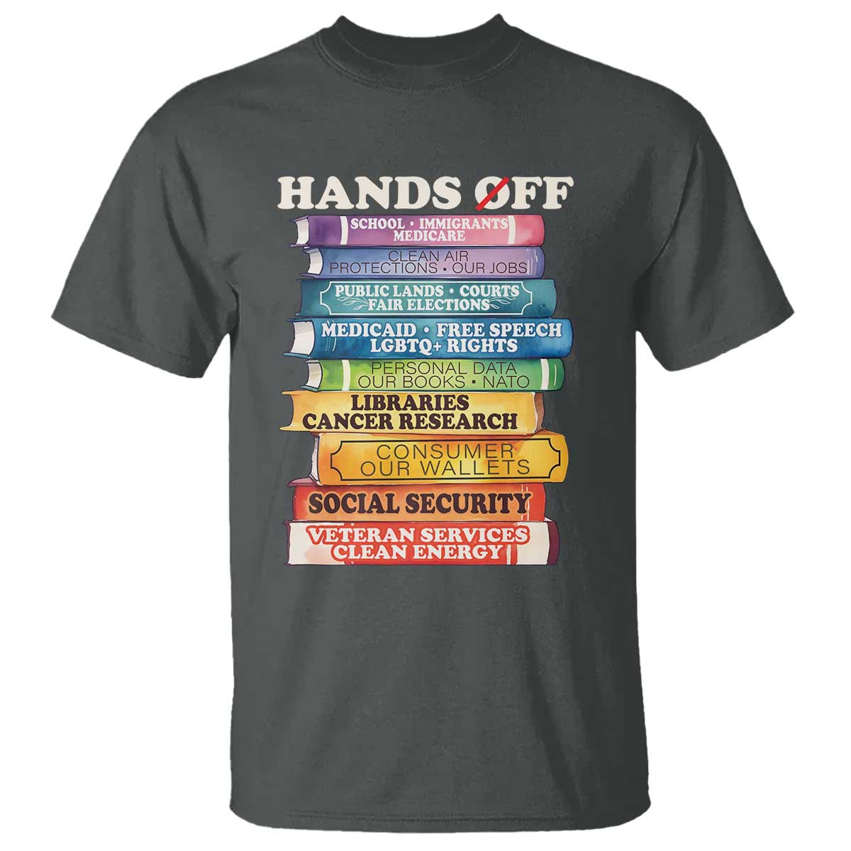 Hands Off T Shirt Social Security And Medicare Protest Colorful Books TS11 Dark Heather Print Your Wear