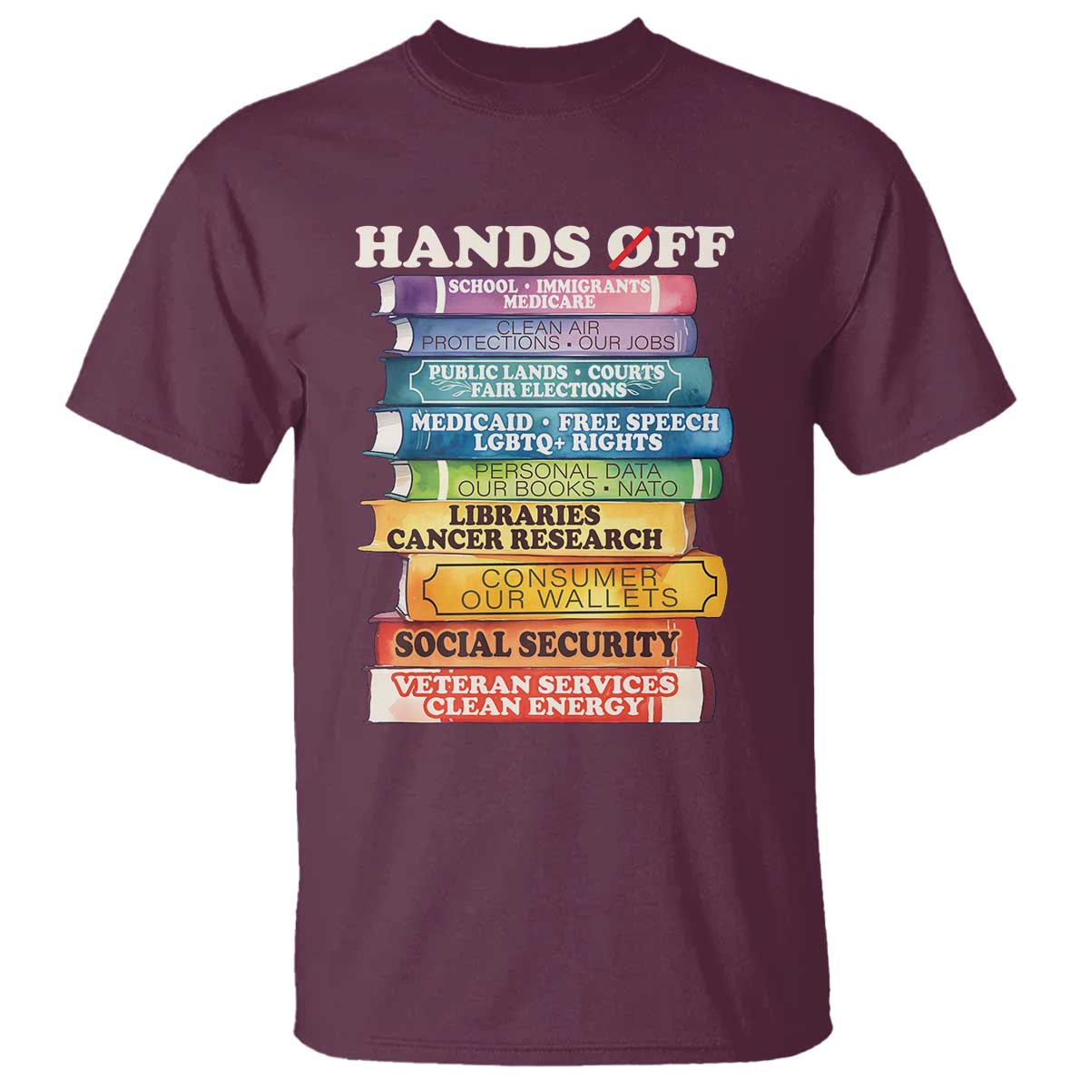 Hands Off T Shirt Social Security And Medicare Protest Colorful Books TS11 Maroon Print Your Wear