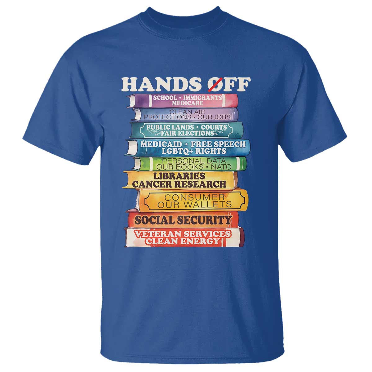 Hands Off T Shirt Social Security And Medicare Protest Colorful Books TS11 Royal Blue Print Your Wear