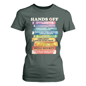 Hands Off T Shirt For Women Social Security And Medicare Protest Colorful Books TS11 Dark Forest Green Print Your Wear