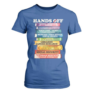 Hands Off T Shirt For Women Social Security And Medicare Protest Colorful Books TS11 Royal Blue Print Your Wear