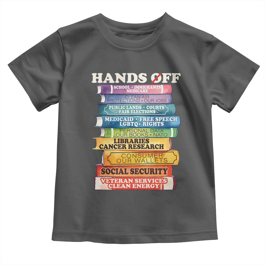 Hands Off Toddler T Shirt Social Security And Medicare Protest Colorful Books TS11 Dark Heather Print Your Wear