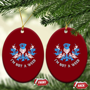 Funny Scottish Thistle I Am Not A Weed Ceramic Ornament Scotland Flag TS11 Print Your Wear