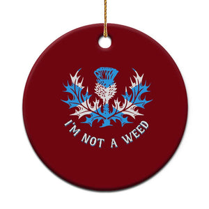 Funny Scottish Thistle I Am Not A Weed Ceramic Ornament Scotland Flag TS11 1pc Red Print Your Wear