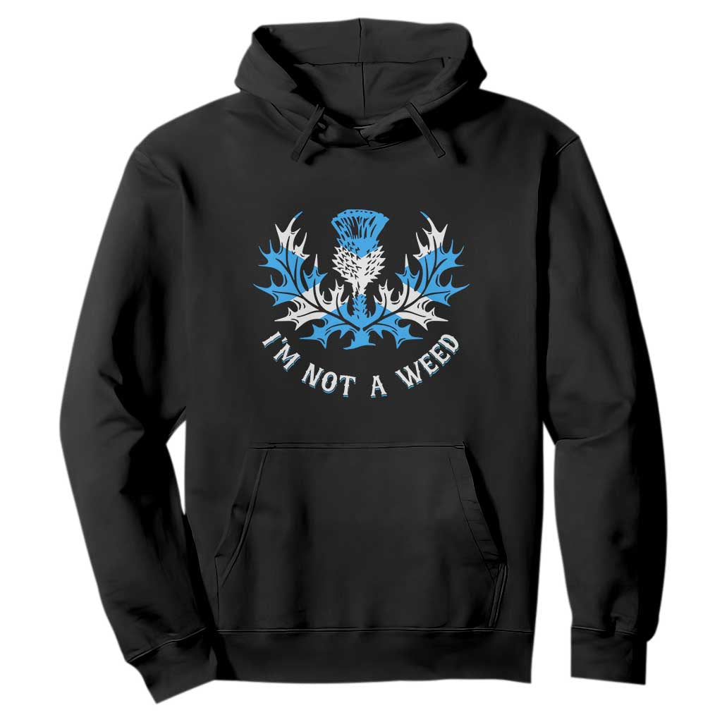 Funny Scottish Thistle I Am Not A Weed Hoodie Scotland Flag TS11 Black Print Your Wear