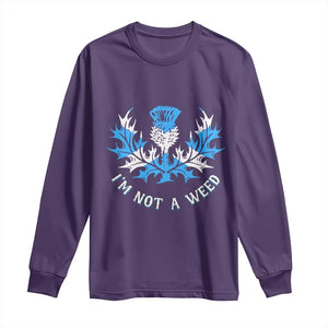 Funny Scottish Thistle I Am Not A Weed Long Sleeve Shirt Scotland Flag TS11 Purple Print Your Wear