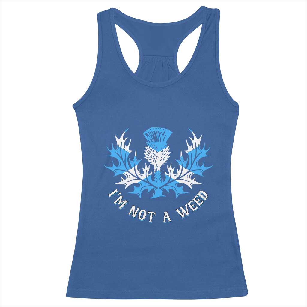 Funny Scottish Thistle I Am Not A Weed Racerback Tank Top Scotland Flag TS11 Royal Blue Print Your Wear
