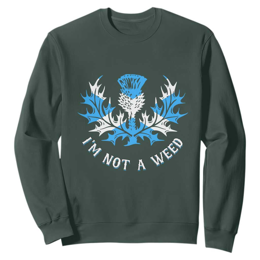 Funny Scottish Thistle I Am Not A Weed Sweatshirt Scotland Flag TS11 Dark Forest Green Print Your Wear