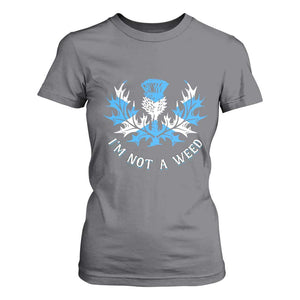 Funny Scottish Thistle I Am Not A Weed T Shirt For Women Scotland Flag TS11 Charcoal Print Your Wear