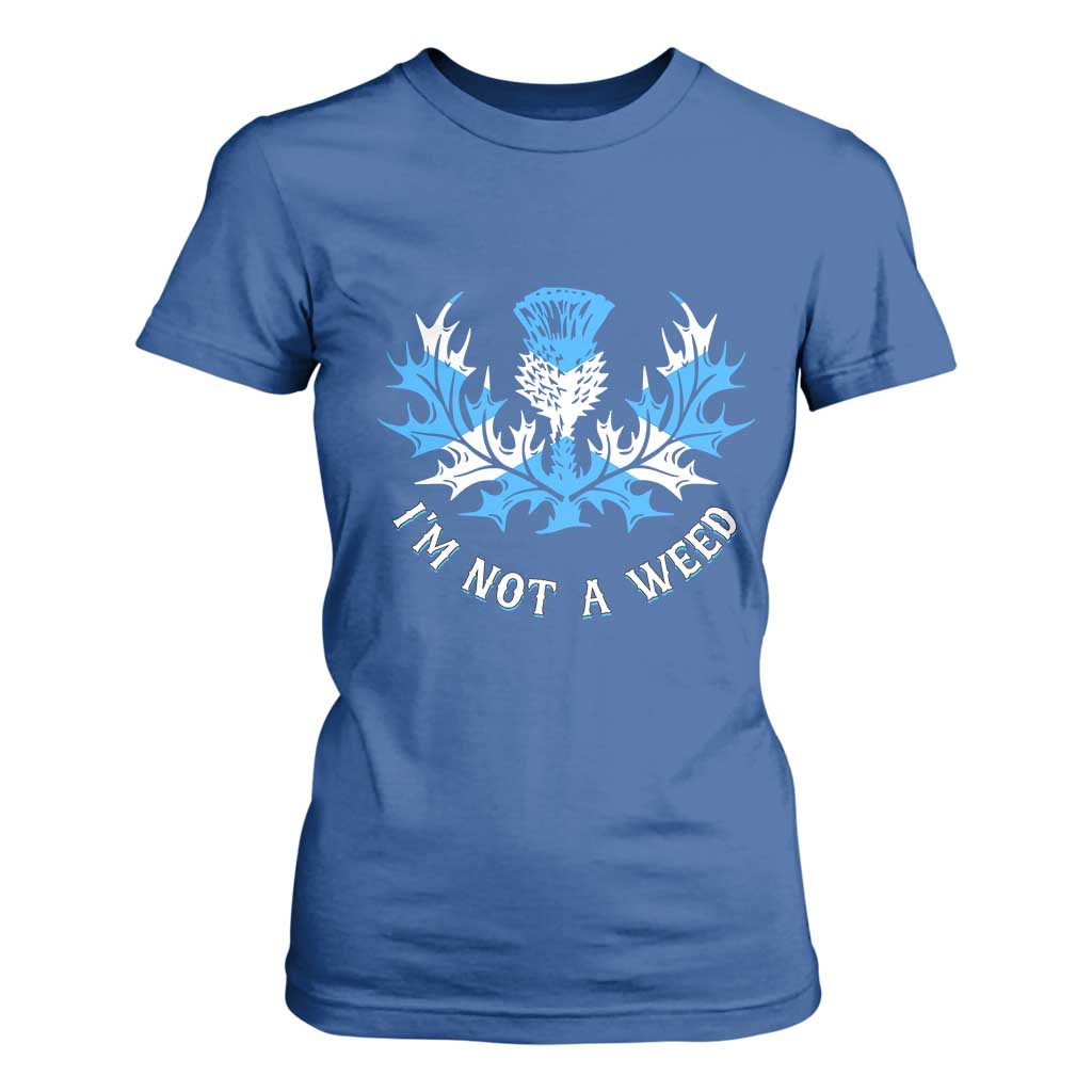 Funny Scottish Thistle I Am Not A Weed T Shirt For Women Scotland Flag TS11 Royal Blue Print Your Wear