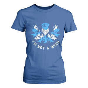 Funny Scottish Thistle I Am Not A Weed T Shirt For Women Scotland Flag TS11 Royal Blue Print Your Wear