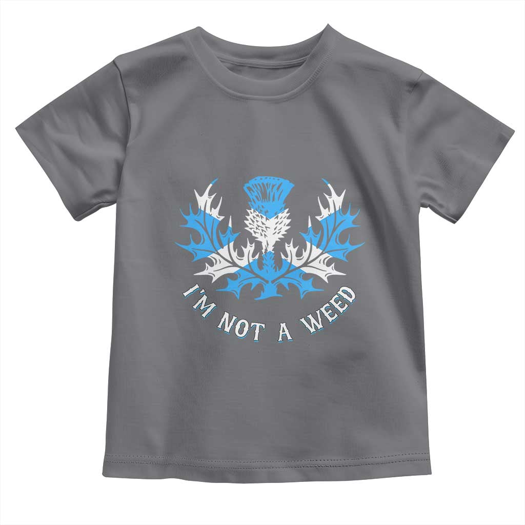 Funny Scottish Thistle I Am Not A Weed Toddler T Shirt Scotland Flag TS11 Charcoal Print Your Wear