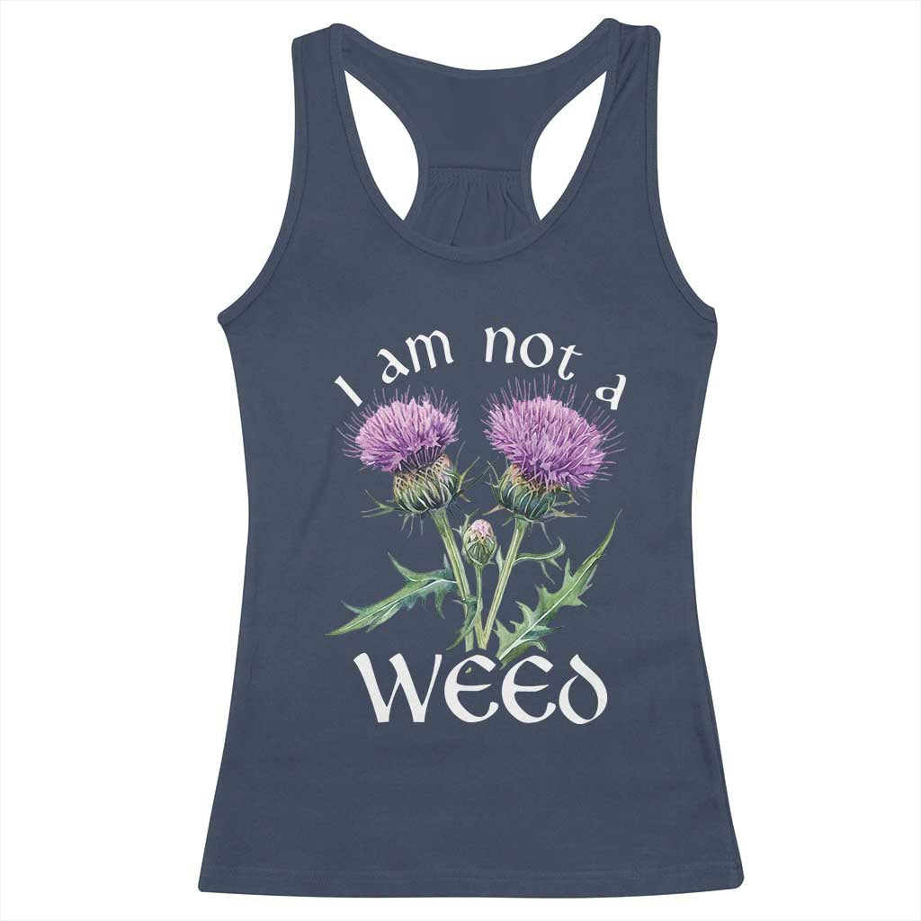 Funny Scottish Thistle I Am Not A Weed Racerback Tank Top TS11 Navy Print Your Wear