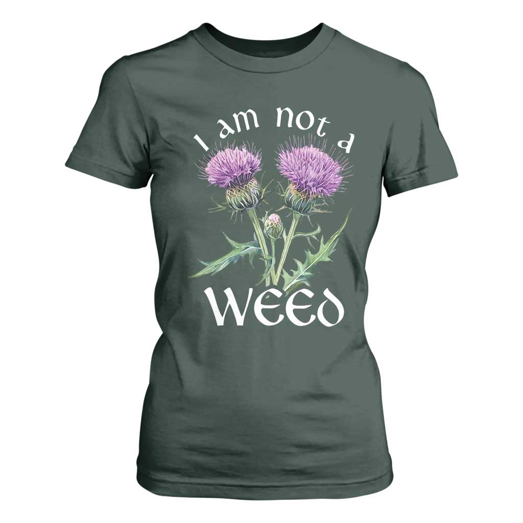 Funny Scottish Thistle I Am Not A Weed T Shirt For Women TS11 Dark Forest Green Print Your Wear