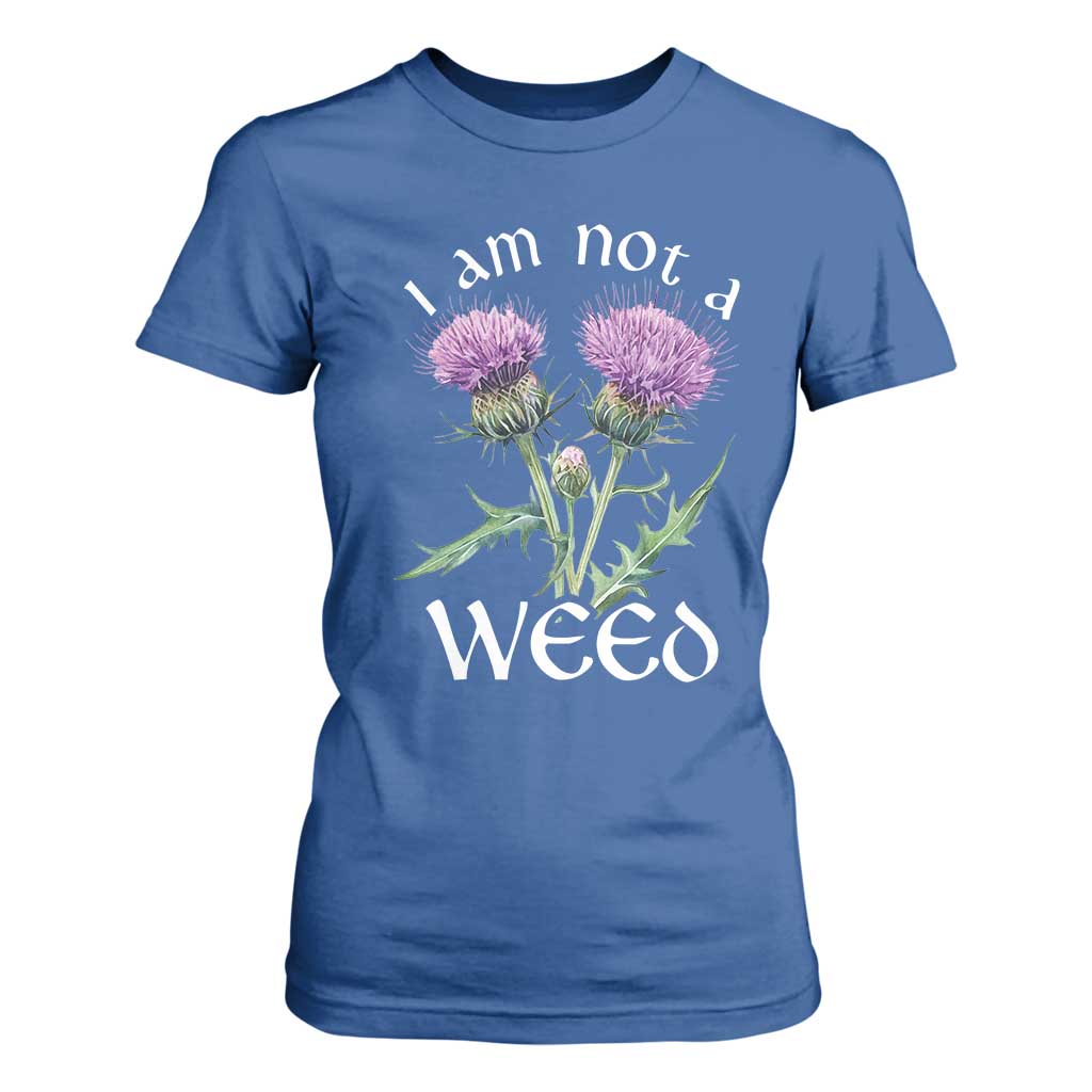 Funny Scottish Thistle I Am Not A Weed T Shirt For Women TS11 Royal Blue Print Your Wear