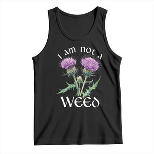 Funny Scottish Thistle I Am Not A Weed Tank Top TS11 Black Print Your Wear